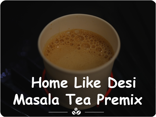 Home like Desi Masala Tea Premix